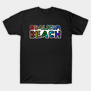 Town of Qualicum Beach - Rainbow Text Design - Colourful Provenance - Qualicum Beach T-Shirt